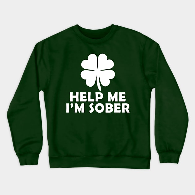 Help me I'm sober Crewneck Sweatshirt by PaletteDesigns